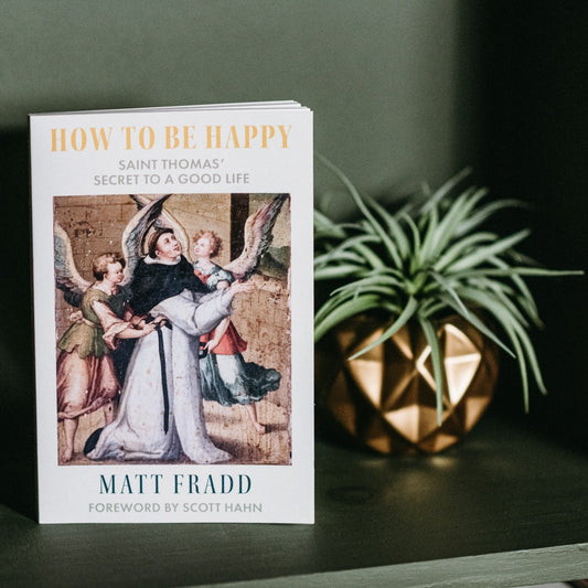 How To Be Happy - Saint Thomas' Secret To A Good Life
